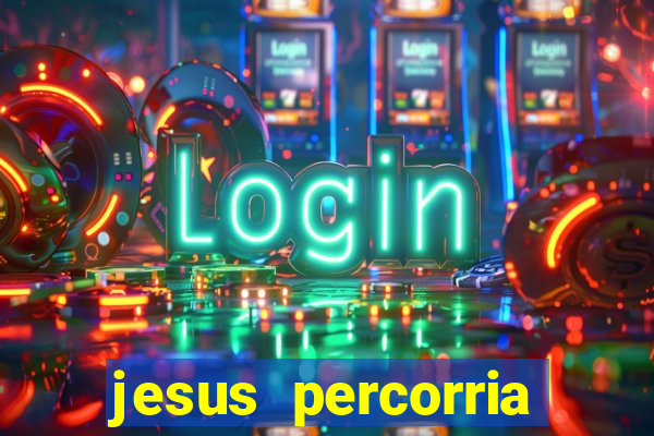 jesus percorria todas as cidades caminho neocatecumenal